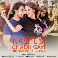 Nashe Si Chad Gayi - Dj Paroma (Tropical mix) by DJ Paroma