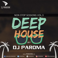 NON STOP SESSIONS VOL.3 | DEEP HOUSE SET BY DJ PAROMA by DJ Paroma