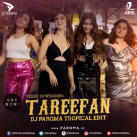 TAREEFAN - VEERE DI WEDDING (DJ PAROMA'S TROPICAL EDIT) by DJ Paroma