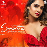 Senorita - Camilla Cabello (DJ Paroma remix) by DJ Paroma