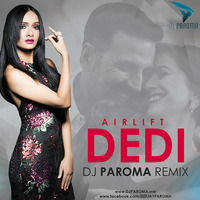 DEDI - AIRLIFT (DJ PAROMA REMIX) by DJ Paroma