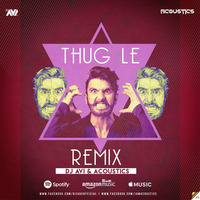 Thug Le (Remix) Dj Avi &amp; Acoustics 320Kbps by Recover Music