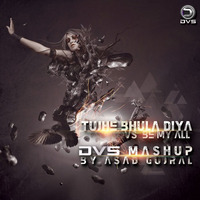 Tujhe Bhula Diya vs. Be My All - DVS Mashup by DJS MUSIC UPDATES [ Nelson ]