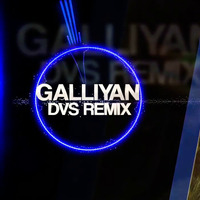 Galliyan - DVS Remix by DJS MUSIC UPDATES [ Nelson ]