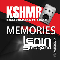 KSHMR &amp; BASSJACKERS Ft SIRAH - Memories (Lenin Serrano Private Remix) by Lenin Serrano