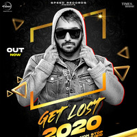 DJ MONTZ | Get Lost 2020 (Mashup) | Latest Punjabi Songs 2020 |  Speed Records by DJ MONTZ