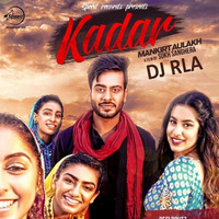 Kadar - Mankirt Aulakh (DJ Rla Remix) by DJ Rla