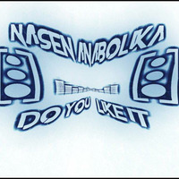 NASENANABOLIKA - Do you like it hard by NASENANABOLIKA aka N.A.B.