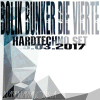  Bolik Bunker Die Vierte. (Hardtechno Set 25.03.2017) by NASENANABOLIKA aka N.A.B.