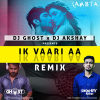 Raabta - Ik Vaari Aa Remix -DJ Akshay Rana & Dj Ghost  by Akshay Rana
