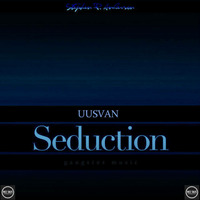 Seduction (Original Mix) by UUSVAN