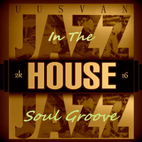 UUSVAN - Jazz In The House Soul Groove by UUSVAN