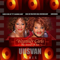 The Weather Girls - The Sound Of Sex (UUSVAN Remix) by UUSVAN