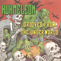 Kuhmeleon presents ''Grooves From The Underworld'' mp3 by Kuhmeleon