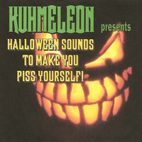 Halloween Sounds To Make You Piss Yourself!  by  (dj) KUHMELEON mp3 by Kuhmeleon