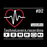 presents ... TaubUndBlind // in the mix #012 by TechnoLovers.recording