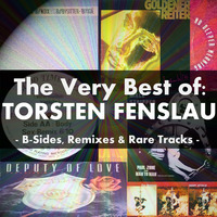 The Very Best Of: Torsten Fenslau - B-Sides, Remixes &amp; Rare Tracks (2019) by Kaossfreak & Friends