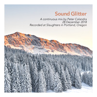 DJ Peter Calandra - Sound Glitter 12 28 2018 by Peter Calandra