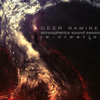 Geer Ramirez - Atmospherics Sound Session - Re - Creation by GeerRamirez