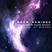Geer Ramirez - Atmospherics Sound Session - Universe Of Dreams by GeerRamirez