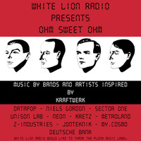 Ohm Sweet Ohm - Artists Inspired By Kraftwerk by White Lion Radio