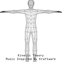 Kinetic Theory - Music Inspired By Kraftwerk by White Lion Radio
