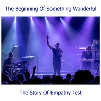 The Beginning Of Something Wonderful - The Story Of Empathy Test by White Lion Radio