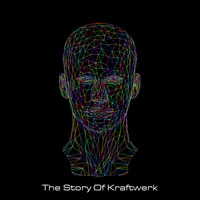 The Story Of Kraftwerk (Audio Documentary) by White Lion Radio