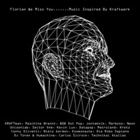 Florian We Miss You.....Music Inspired By Kraftwerk by White Lion Radio