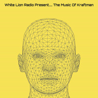WLR Present - The Music Of Kraftman by White Lion Radio