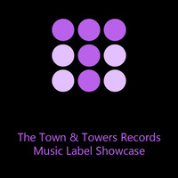 The Town &amp; Towers Records Music Label Showcase by White Lion Radio