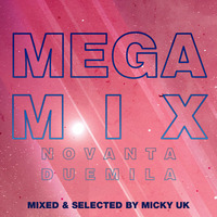 Megamix 90-2000 Mixed &amp; Selected by Micky Uk by Micky Uk