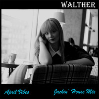 Walther - April Vibes (Jackin` House Mix) by Walther Wolf