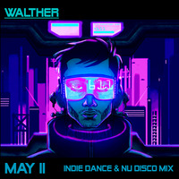 Walther - May II (Indie Dance Mix Part II) by Walther Wolf
