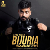 Sonu Nigam - Bijuria (Remix) -SAONE by SAONE