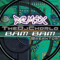TheDjChorlo Breaktor - Bam Bam (Sister Nancy Remix) 2018 by TheDjChorlo Breaktor In Session
