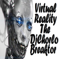 TheDjChorlo Breaktor - Virtual Reality (Breakbeat Mix) 2018 by TheDjChorlo Breaktor In Session