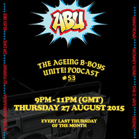 53 Ageing B-Boys Unite! Podcast - ABU! DS Takeover Show August 2015 by repo136