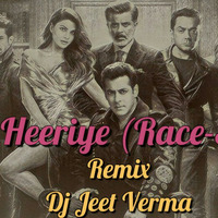 HEERIYE (RACE-3) DJ JEET VERMA REMIX. by DJ Jeet Verma