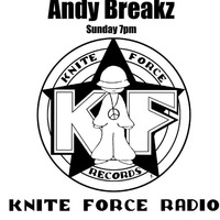 KNITEFORCE RADIO / Andybreakz  session by  Andybreakz