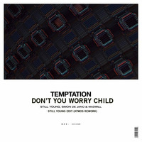 Still Young Simon De Jano &amp; Madwill - Temptation Vs Don't You Worry Child (Still Young Edit - Atmos Rework) by Atmos official