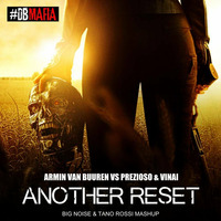 Armin Van Buuren Vs Prezioso &amp; Vinai - Anorher Reset (BigNoise &amp; Tano Rossi Mashup) by Simone BigNoise Testa