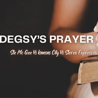 Degsy's Prayer  -  Ste Mc Gee Vs Kansas City Vs Stereo Express by Ste Mc Gee