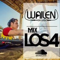 MIX LOS 4 #DJ WAILEN DELGADO by Dj.wailen.Delgado