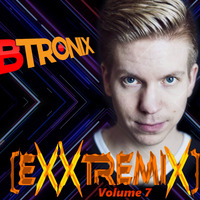 EXXTREMIX Podcast Vol. 7 by B-Tronix