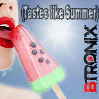(Tastes like Summer) by B-Tronix