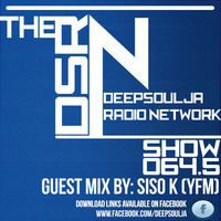 DSRN_SHOW_#064.5B-SISO_K(YFM) by THE DEEPSOULJA RADIO NETWORK