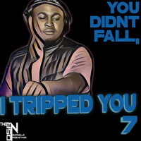 Mr.55 - Who Tripped You? I Tripped You 7 by THE DEEPSOULJA RADIO NETWORK