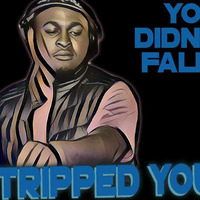Mr.55 - Who Tripped You? I Tripped You Vol.8 by THE DEEPSOULJA RADIO NETWORK