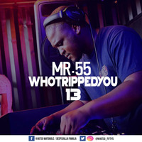 Mr.55 - WhoTrippedYou Vol.13 by THE DEEPSOULJA RADIO NETWORK